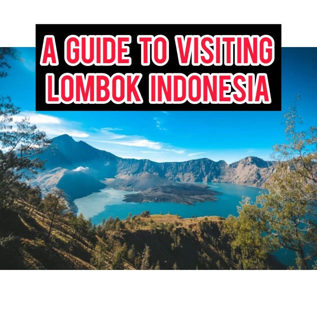 A Guide to Visiting Lombok Indonesia