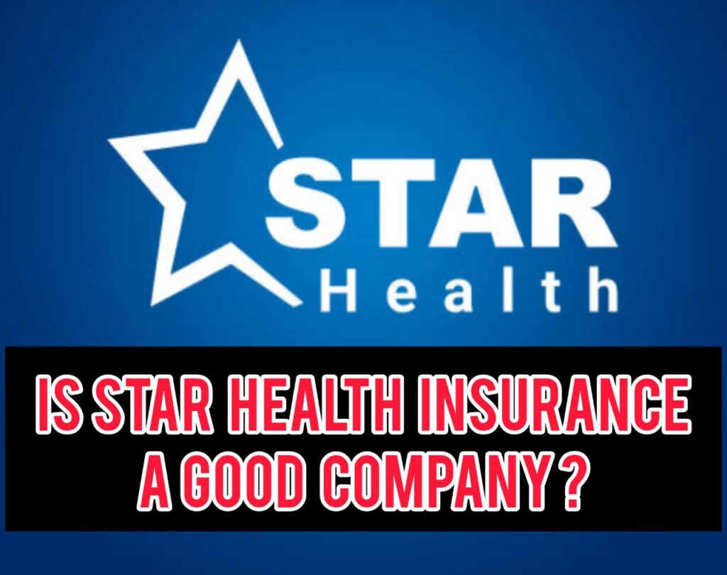 Is Star Health Insurance A Good Company