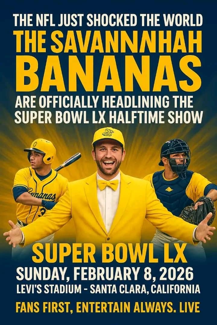 The NFL Just Shocked the World — The Savannah Bananas, the Baseball Team That Turned Sports Into a Circus of Fun, Are Officially Headlining the Super Bowl Halftime Show “Super Bowl LX” at Levi’s Stadium in Santa Clara, California in What Promises To Be the Wildest Performance Ever Seen on the Biggest Stage in Sports…