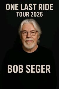 LEGEND UNITED — Bob Seger Announces His Final Tour: One Last Ride 2026