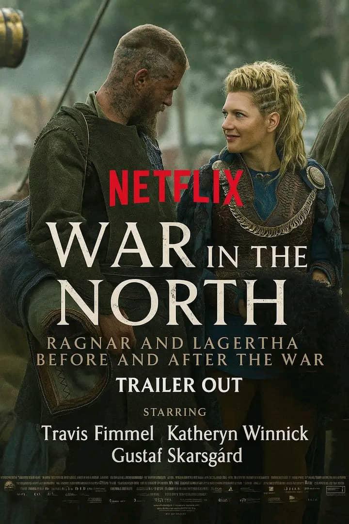Netflix’s War in the North Leaves Fans Speechless — The Untold Love and Fury of Ragnar and Lagertha Will Break You!” Watch here
