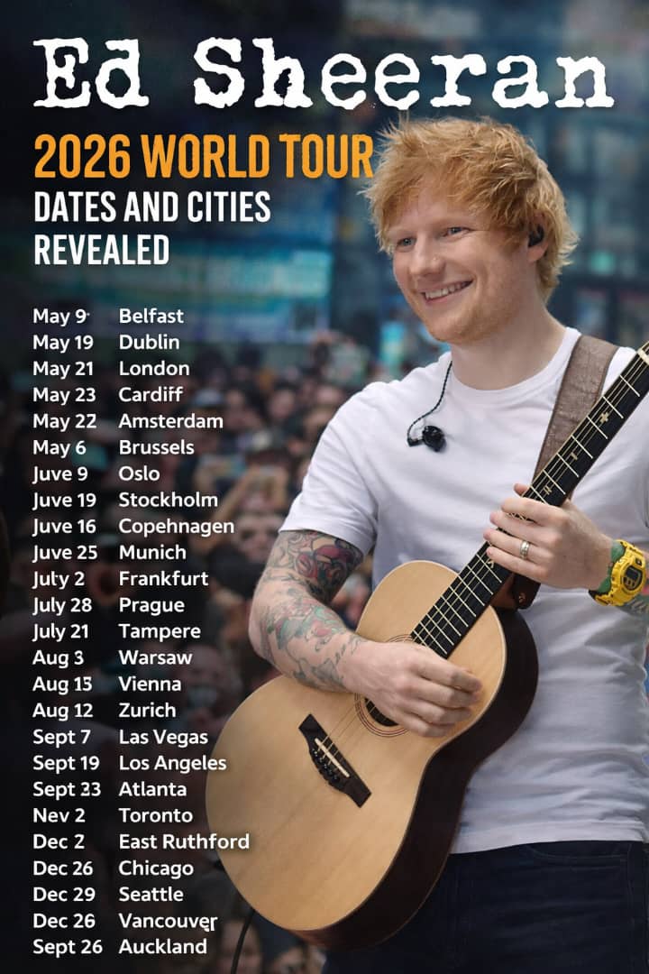 Ed Sheeran’s 2026 World Tour Goes Global — From Europe to North America and Beyond