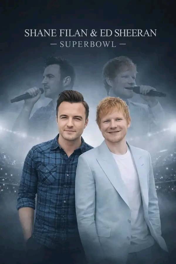 Super Bowl 2026 is Set to Make History as Ed Sheeran and Shane Filan Unite on the Biggest Stage on Earth