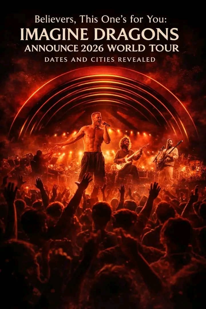 Believers, This One’s for You: Imagine Dragons Announce 2026 World Tour, Dates and Cities Revealed — Watch Here