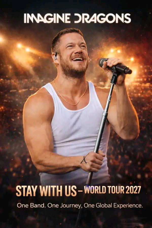 The Wait Is Over — Imagine Dragons Announce “Stay With Us” New 2027 World Tour … 